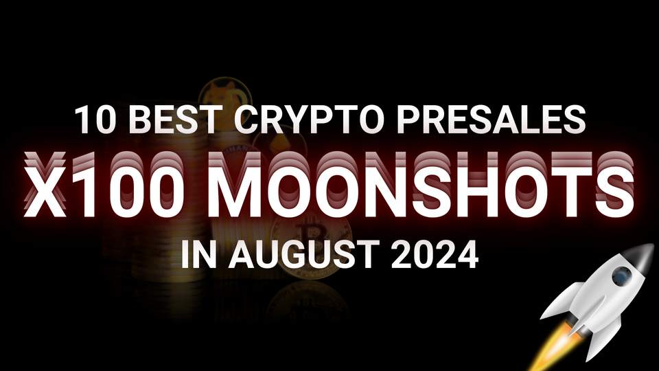 10 Best Crypto Presales in August 2024 for x100 Moonshot List-thumbnail