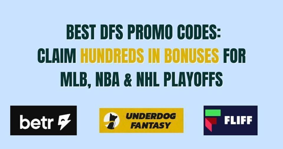 DFS Promo Codes for MLB, NBA/NHL Playoffs: Claim Huge Bonuses-thumbnail